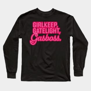 Gatekeep Gaslight Girlboss Long Sleeve T-Shirt